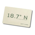 18.7° North Gift Card 18.7 N
